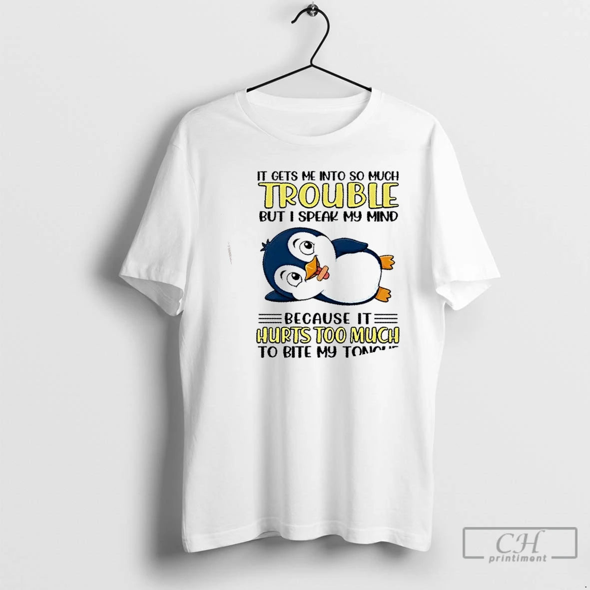 Classic Penguin It Gets Me Into So Much Trouble But I Speak My Mind Because T-Shirts, Hoodie, Sweatshirt | PrintMintTees.com