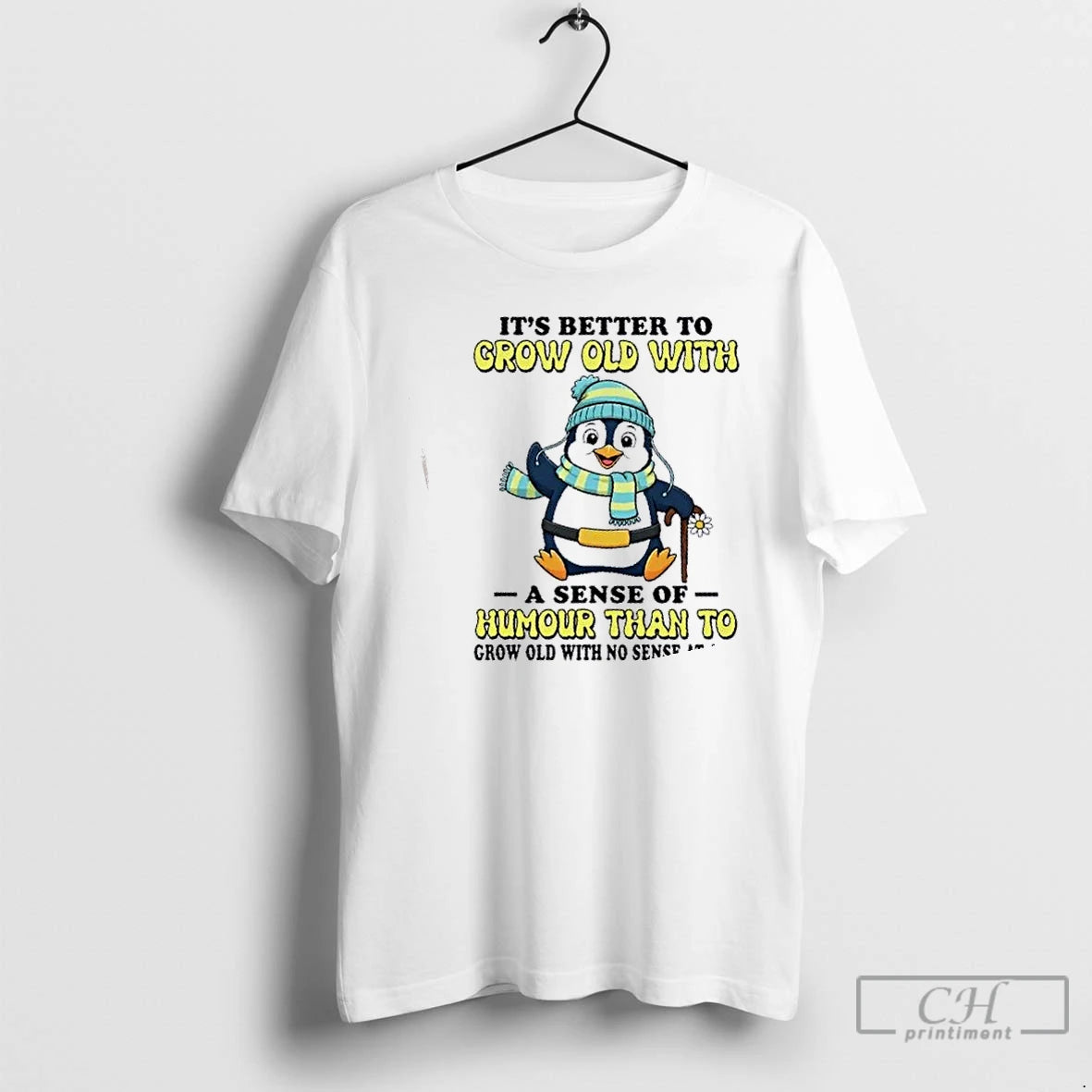 Classic Penguin Its Better To Grow Old With A Sense Of Humor Than To Grow T-Shirts, Hoodie, Sweatshirt | PrintMintTees.com