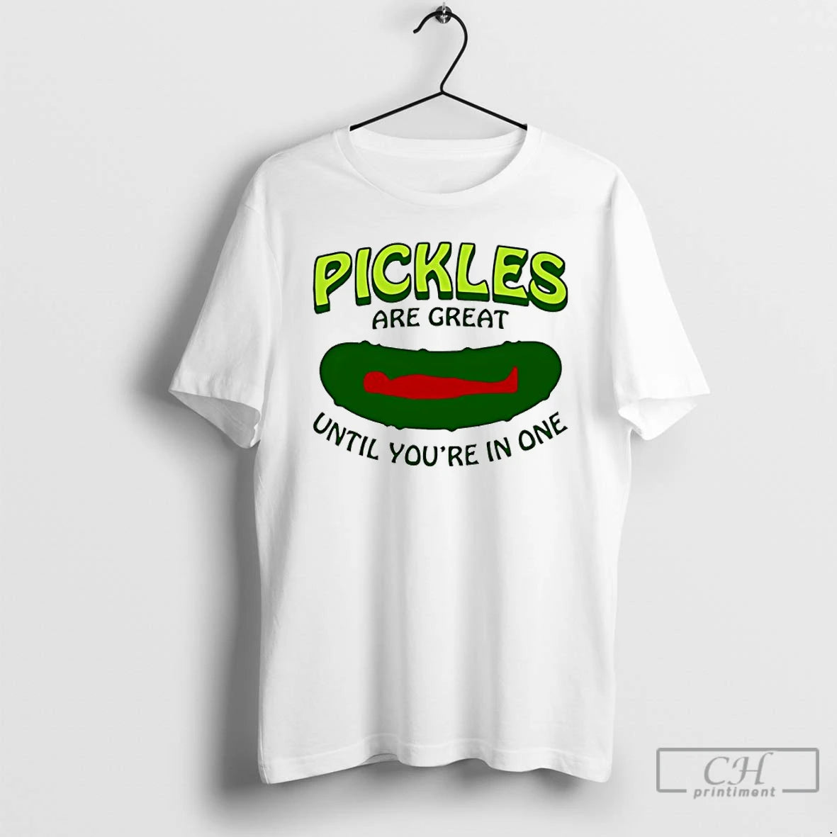 Classic Pickles Are Great Until Youre In One T-Shirts, Hoodie, Sweatshirt | PrintMintTees.com