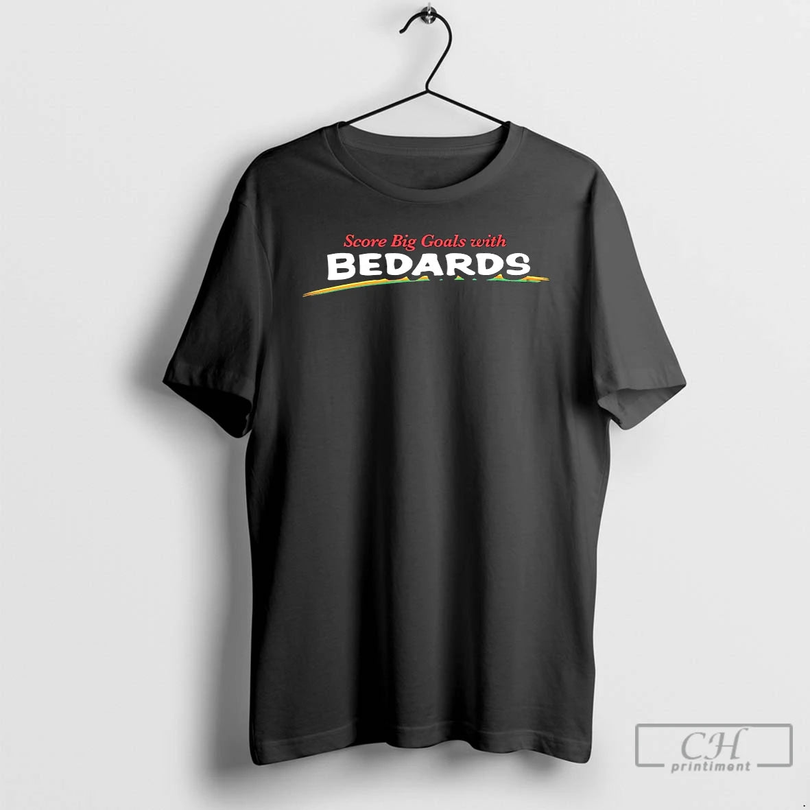 Classic Score Big Goals With Bedards T-Shirts, Hoodie, Sweatshirt | PrintMintTees.com