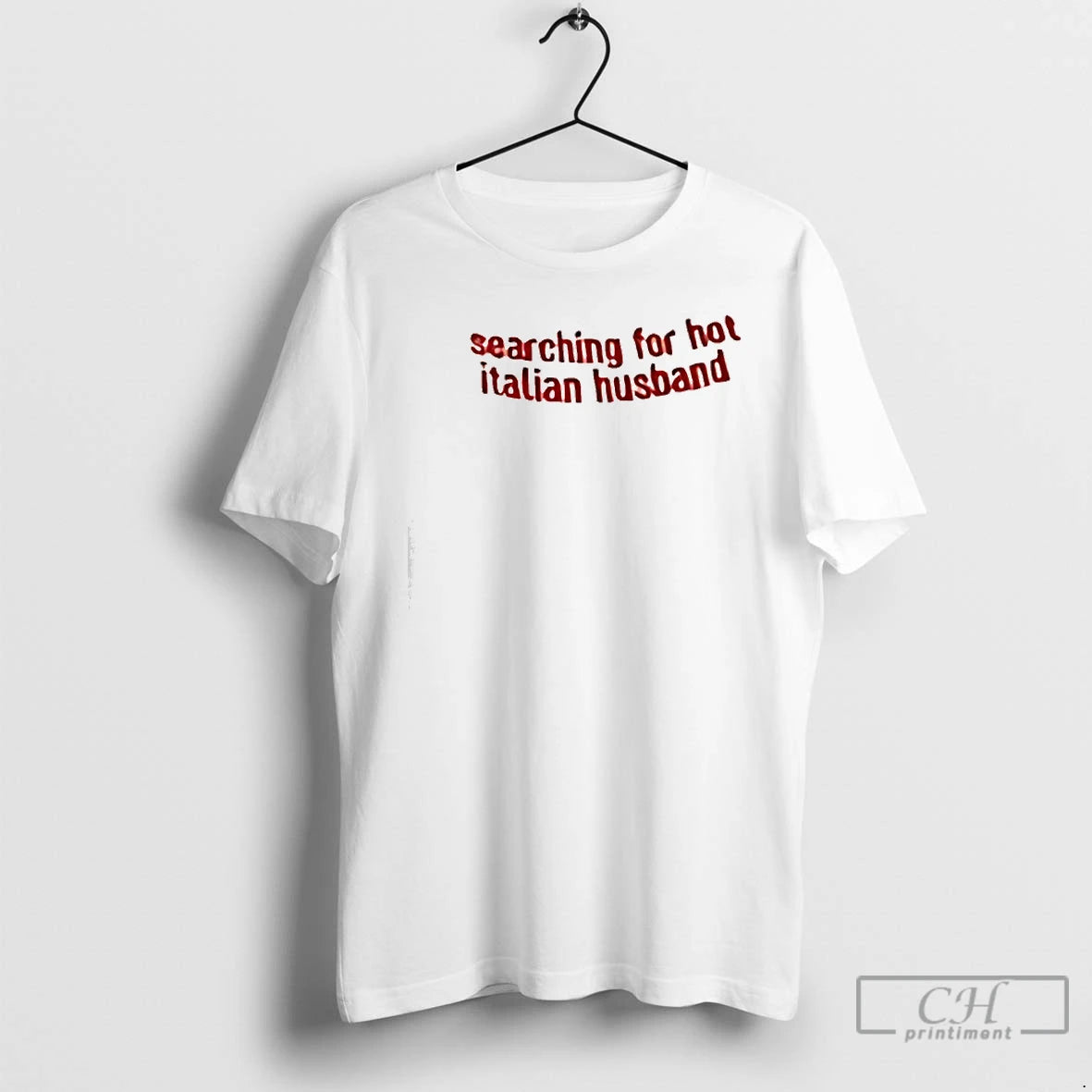 Classic Searching For Hot Italian Husband T-Shirts, Hoodie, Sweatshirt | PrintMintTees.com