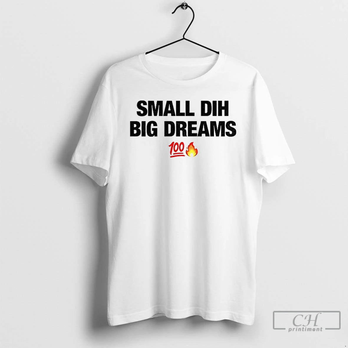 Classic Small Dih Big Dreams Meme T-Shirts, Hoodie, Sweatshirt | PrintMintTees.com
