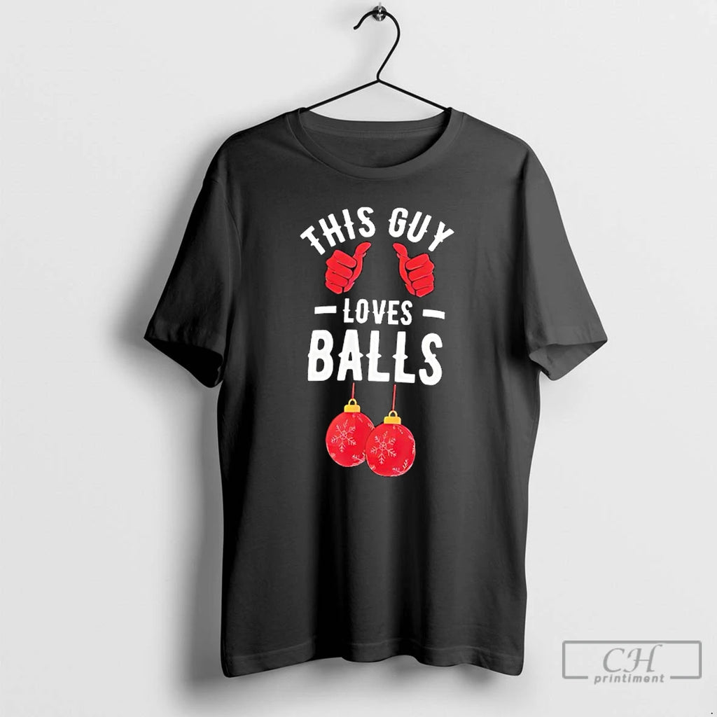 Classic This Guy Loves Balls Christmas Ornaments Graphic T-Shirts, Hoodie, Sweatshirt | PrintMintTees.com