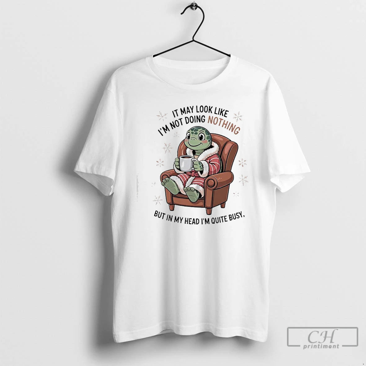 Classic Turtle It May Look Like Im Not Doing Nothing But In My Head Im T-Shirts, Hoodie, Sweatshirt | PrintMintTees.com