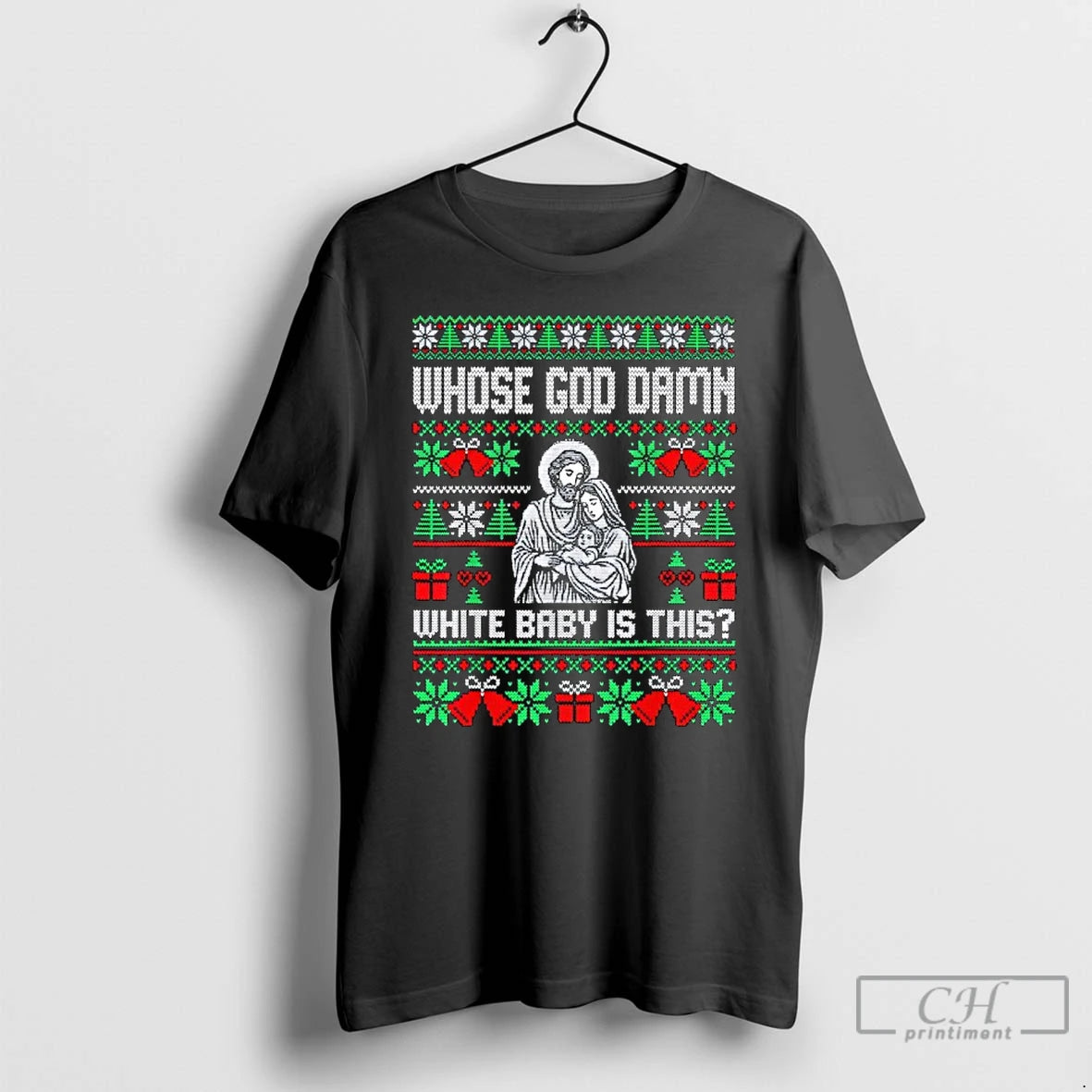 Classic Whose God Damn White Baby Is This Funny Jesus Christmas T-Shirts, Hoodie, Sweatshirt | PrintMintTees.com