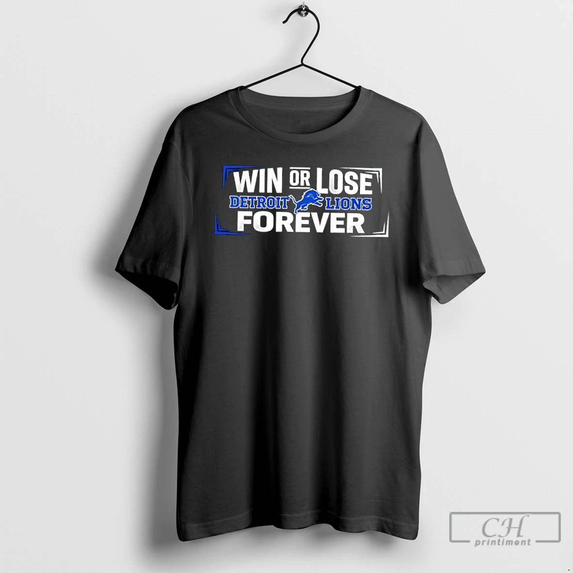 Classic Win Or Lose Detroit Lions Forever T-Shirts, Hoodie, Sweatshirt | PrintMintTees.com