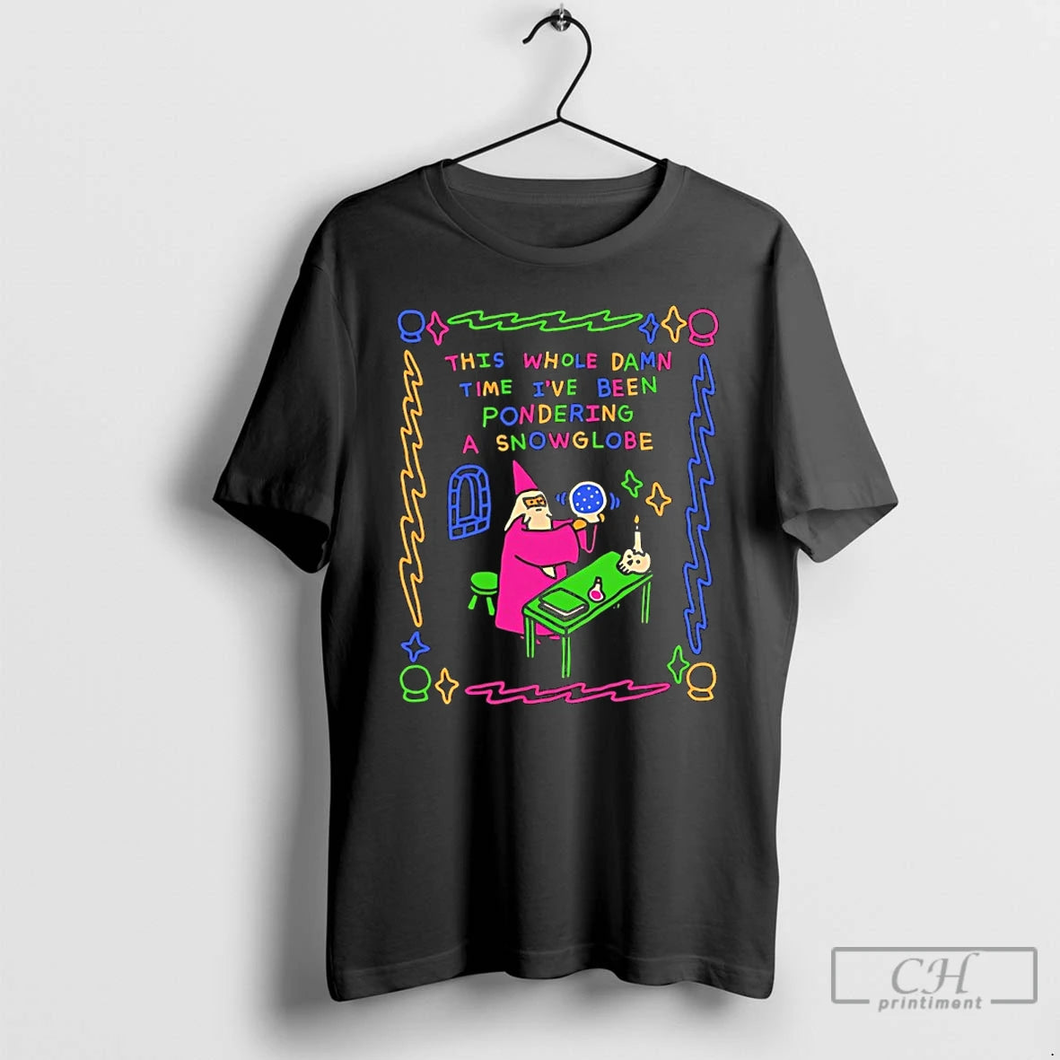 Classic Wizard This Whole Damn Time Ive Been Pondering A Snow Globe T Shirts Sweater Hoodie, Sweatshirt | PrintMintTees.com
