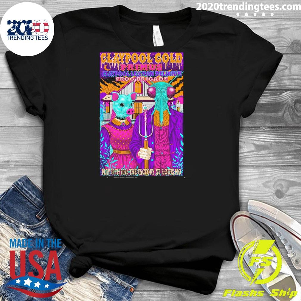 Claypool Gold Primus Claypool Lennon Delirium Froc Bricade May 30th 2026 The Factory St Louis Mo Shirt