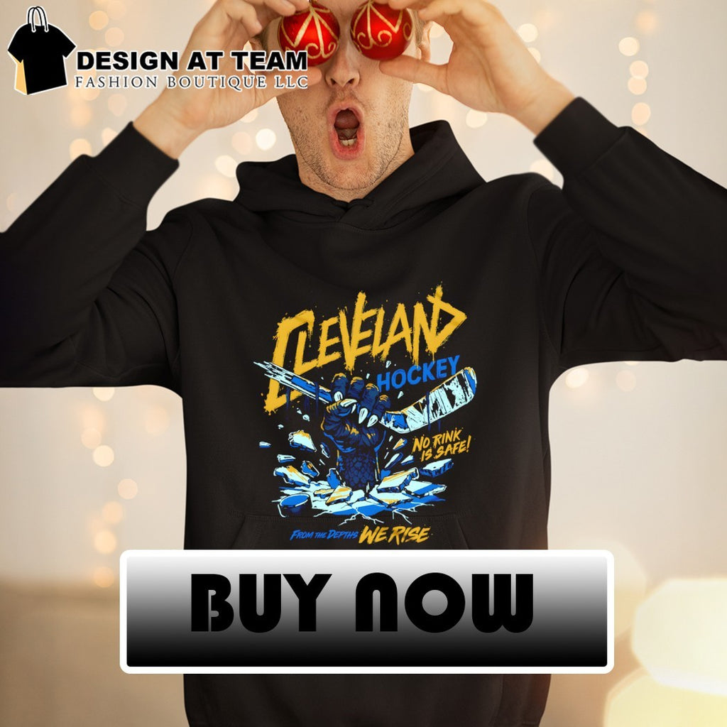 Cleveland Monsters hockey no rink is safe from the depths we rise shirt