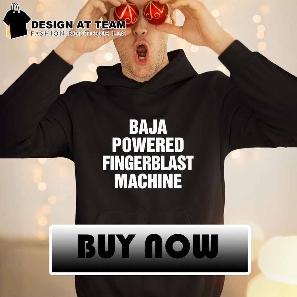 Clothing men apparel Baja Powered Fingerblast Machine funny novelty statement shirt