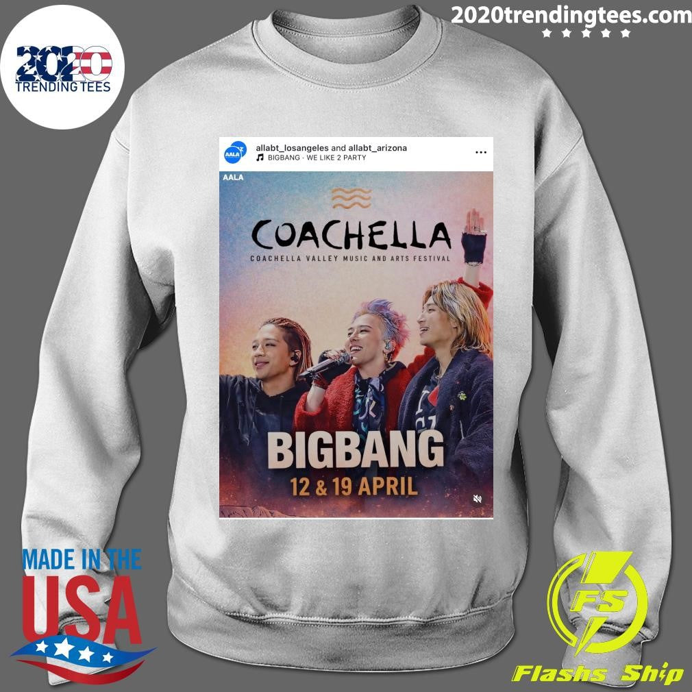 Coachella Valley Music and Arts Festival 07 Bigbang 12 & 19 April Shirt