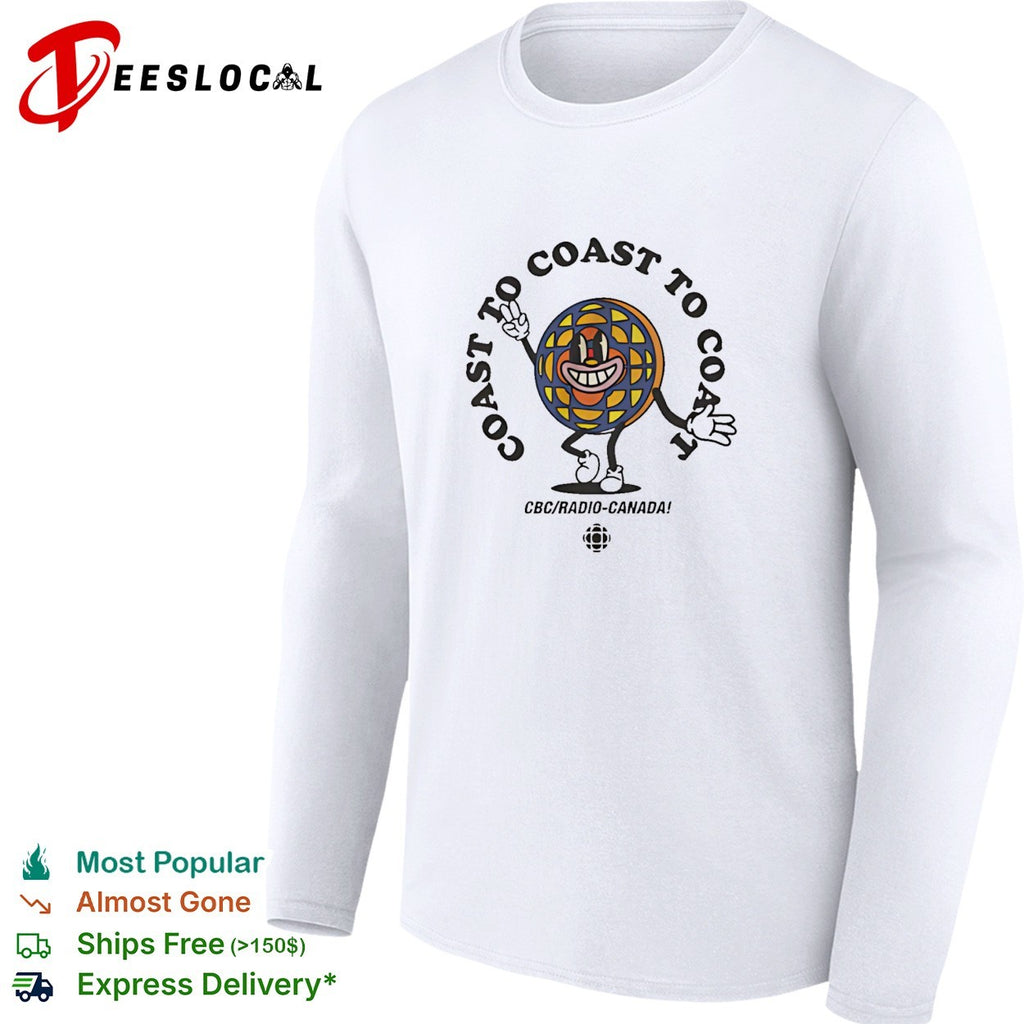 Coast to coast to coast CBC Radio Canada shirt