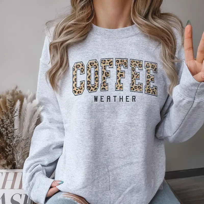 Coffee Sweatshirt Coffee Weather Pullover Coffee Lovers Sweatshirts Cozy Winter Sweatshirt Leopard Print Coffee Print...