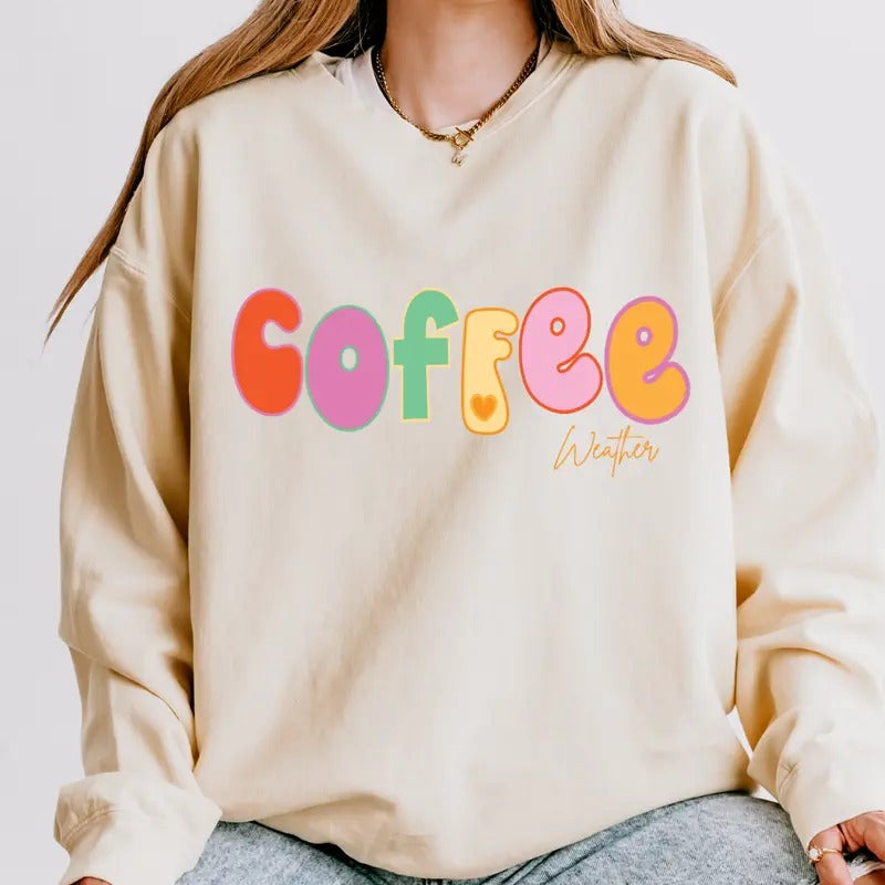 Coffee Weather #2 Sweatshirt, Coffee Crewneck Sweater, Cute Coffee Weather Sweatshirt, Cute Sweatshirt, Oversized Fit,...