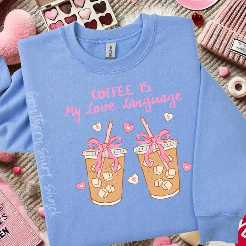 Coffee is my love language Valentines Day Sweatshirt ~ Carolina Blue Shirt Hoodie | PrintMintTees.com
