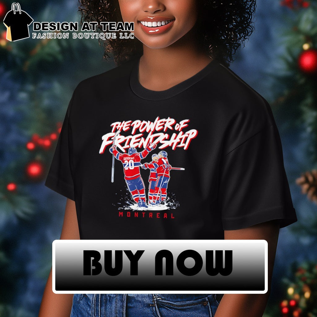 Cole Caufield Nick Suzuki Juraj Slafkovsky The Power of Friendship Montreal Canadiens Hockey shirt