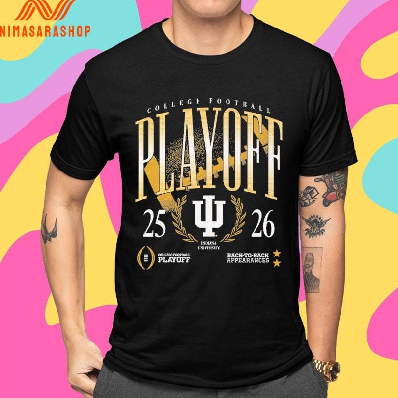 College Football Playoff Indiana University 2025-2026 College Football Playoff Back To Back Appearances Shirts