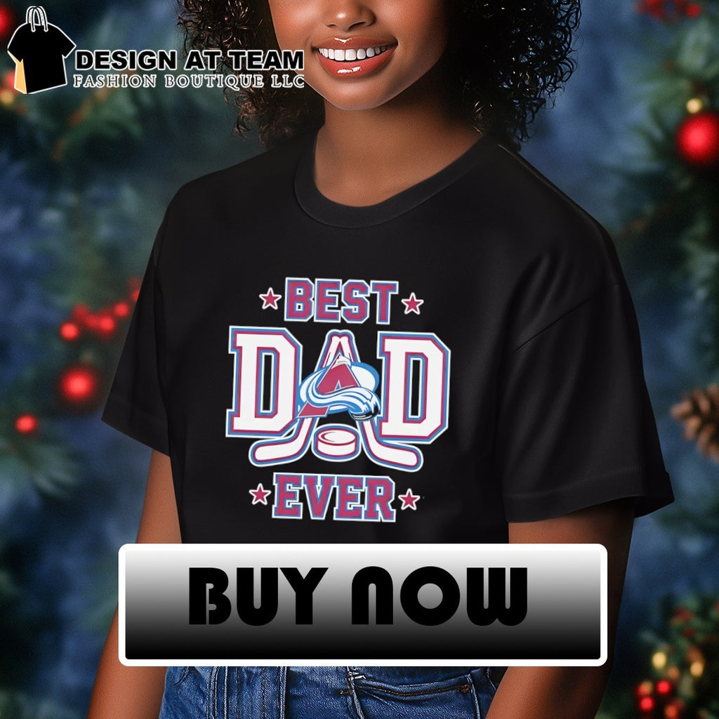 Colorado Avalanche Hockey NHL Best Dad Ever 2026 shirt