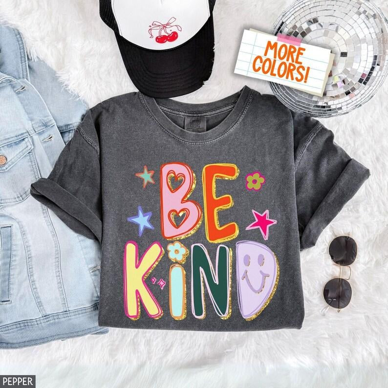 Comfort Colors Be Kind T-Shirt Hand Drawn Motivational T-Shirt Teacher Positive Affirmations Counselor Tee Appreciation...