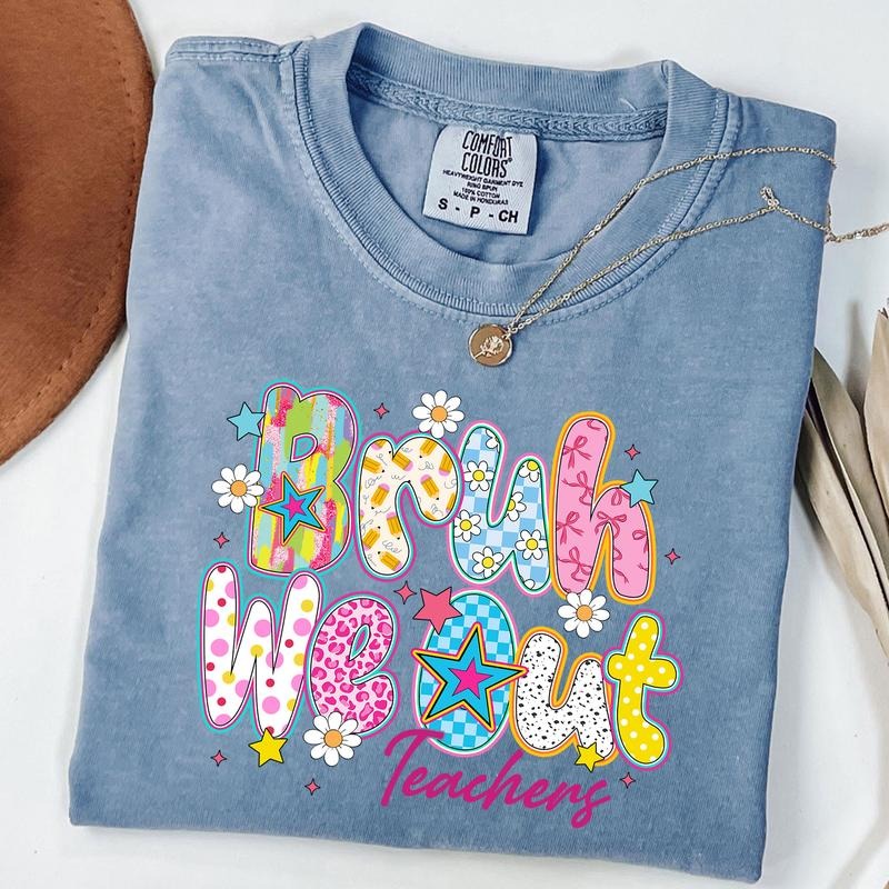 Comfort Colors Bruh We Out Teachers Shirt Last Day School Summer Teacher Teacher Appreciation T-Shirts, Hoodie, Sweatshirt