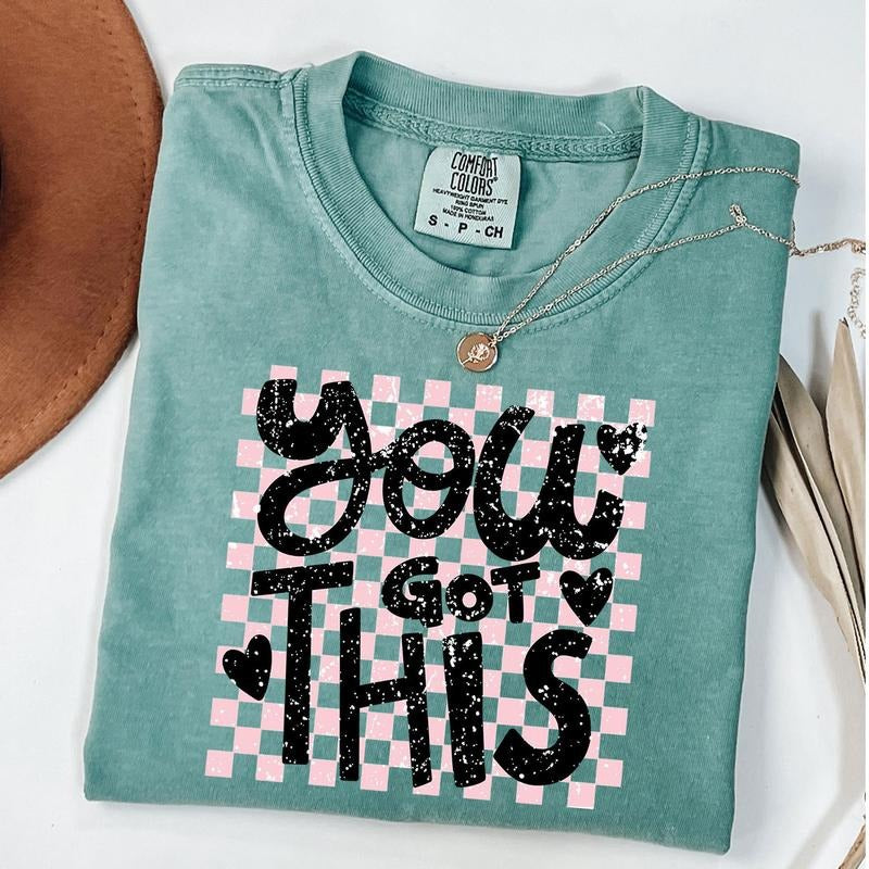 Comfort Colors Checkered You Got This Shirt Motivational Shirt Inspirational Mental Health Shirt Encouragement T-Shirts, Hoodie, Sweatshirt