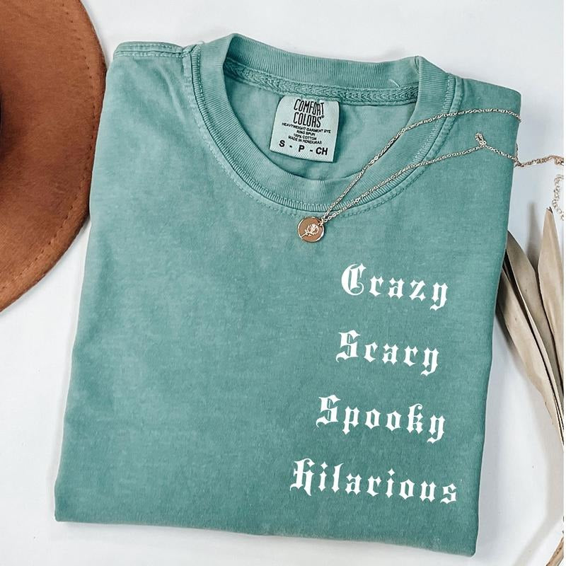 Comfort Colors Crazy Scary Spooky Hilarious Shirt