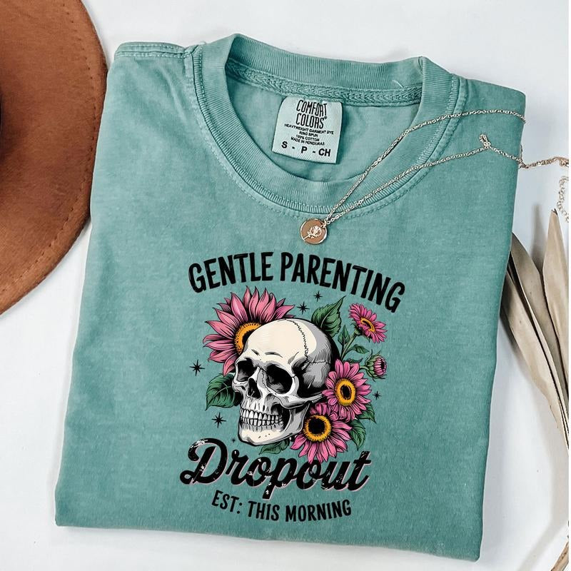 Comfort Colors Gentle Parenting Dropout Sarcastic Mom Tee, Trendy Mom Skeleton Shirt, Funny Mom T-Shirt Hoodie Sweatshirt
