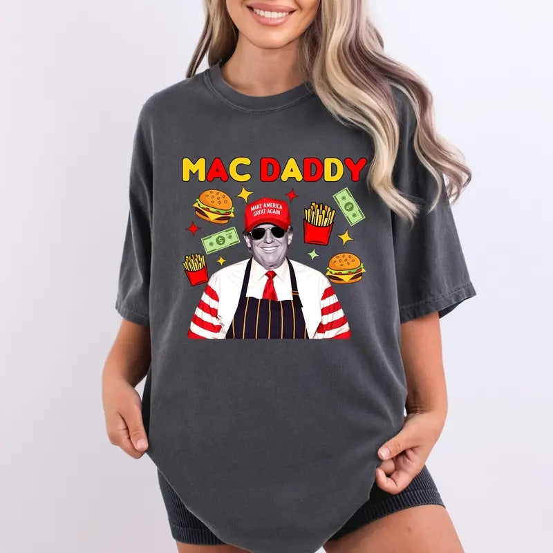 Comfort Colors Mac Daddy Trump Funny Trump McDonalds Shirt Burger Fries MAGA Streetwear Trump 2024 Menswear T-Shirts, Hoodie, Sweatshirt