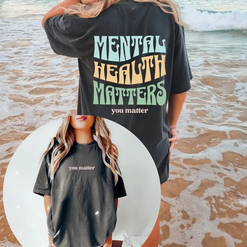 Comfort Colors Mental Health Shirt Mental Health Matters Quote Shirt Womens Oversized Shirt Oversized Tee Inspirational...