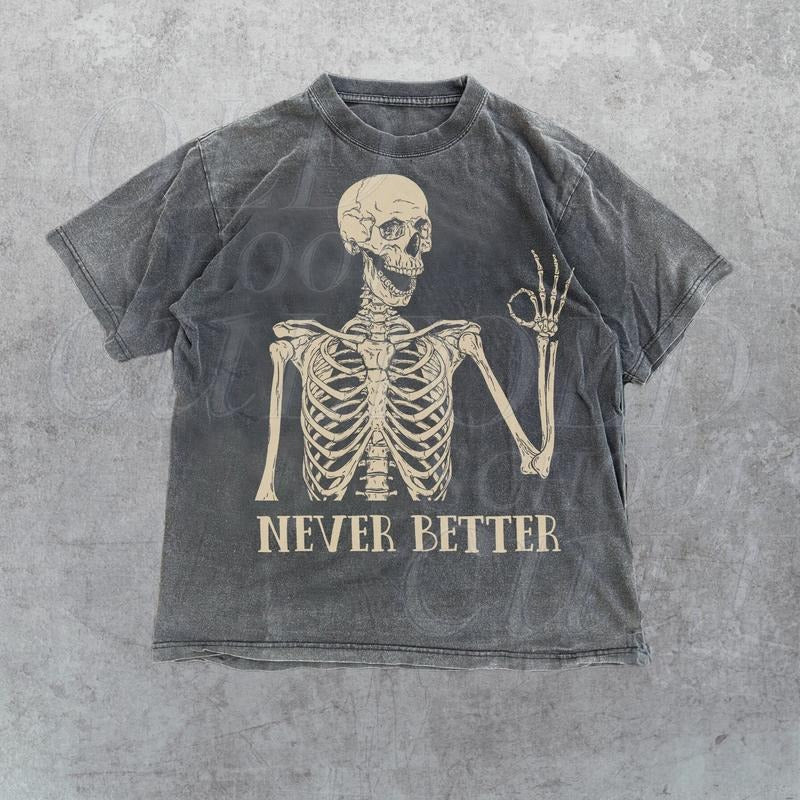 Comfort Colors Skeleton Never Better Skeleton Shirt Halloween Party Funny Scary Skeleton Dark Academia Shirt T-Shirts, Hoodie, Sweatshirt