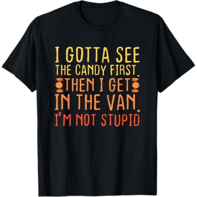 Comfort Cotton Short Sleeve T- Shirt I Gotta See The Candy First. I'm Not Stupid | Creepy Adult T-Shirt style 02 Hoodie...