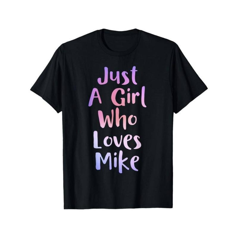 Comfort Cotton Short Sleeve T- Shirt Just A Girl Who Loves MIKE Gifts Personal Name Funny MIKE T-Shirt Regular-Fit,...