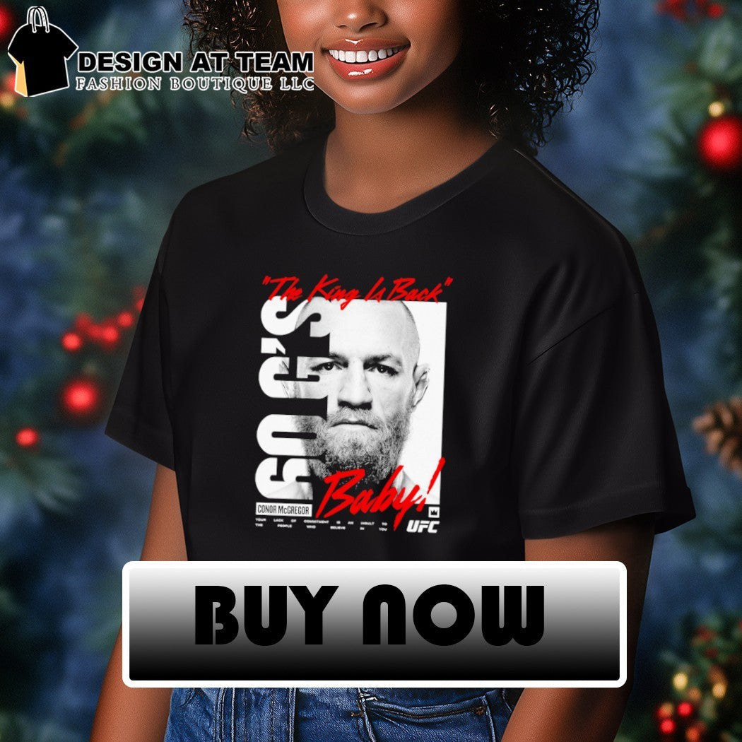 Conor McGregor UFC King Billboard Baby the king is back shirt