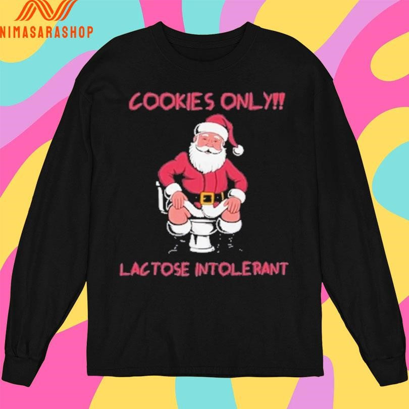 Cookies Only Santa Toilet Lactose Intolerant Christmas 2025 Shirts