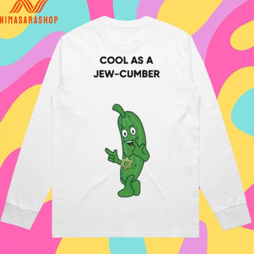 Cool As A Jew-Cumber Shirts