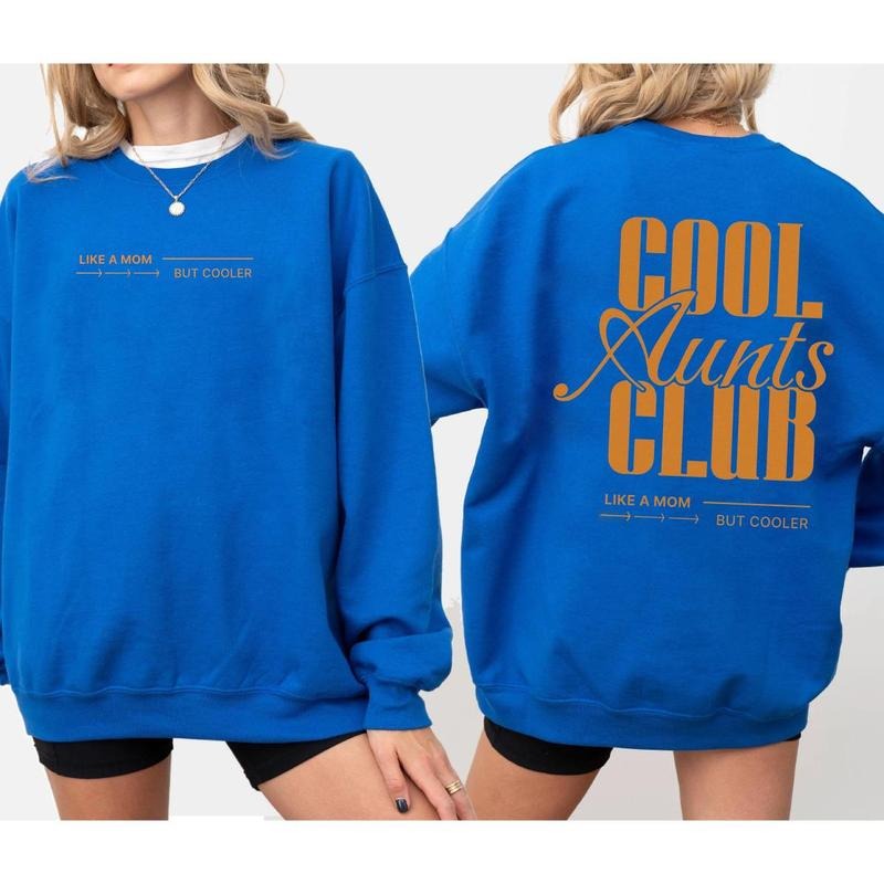 Cool Aunts Club Like A Mom But Cooler Sweatshirt, Funny Gift, Aunt Shirt,  Future Aunt Gifts Hoodie | PrintMintTees.com