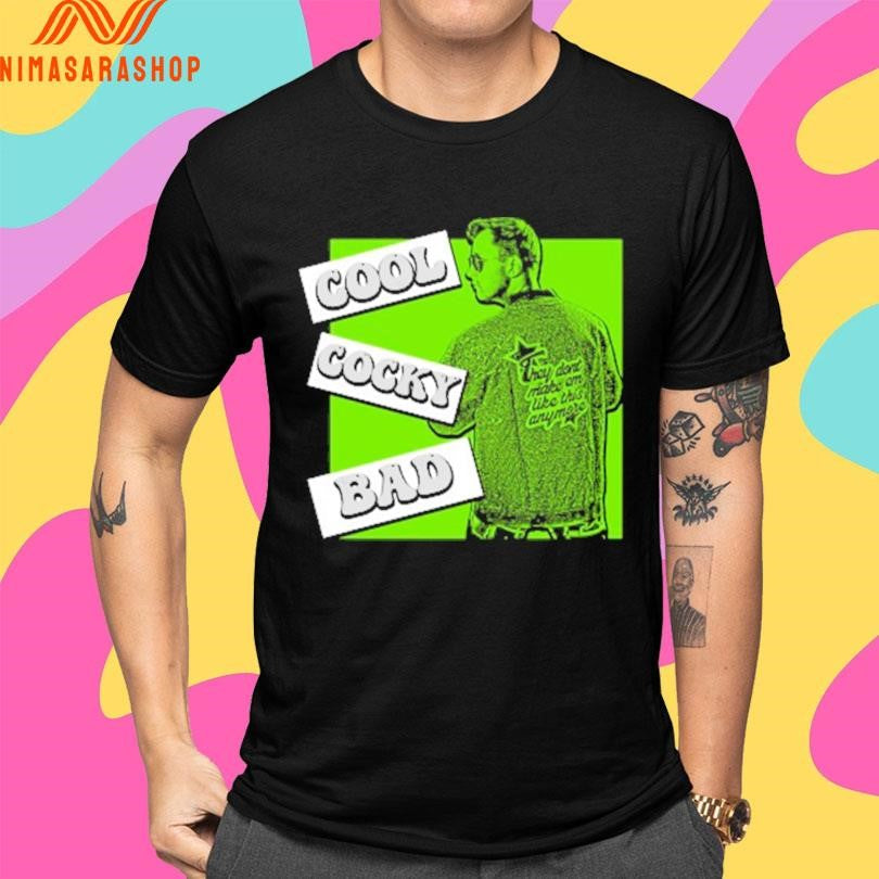 Cool Cocky Bad Shirts