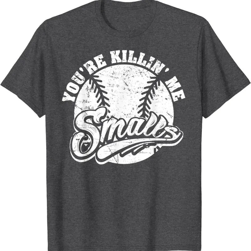 Cool You're Killin' Me Smalls T-Shirt For Softball Enthusiast Menswear Hoodie Sweatshirt | PrintMintTees.com