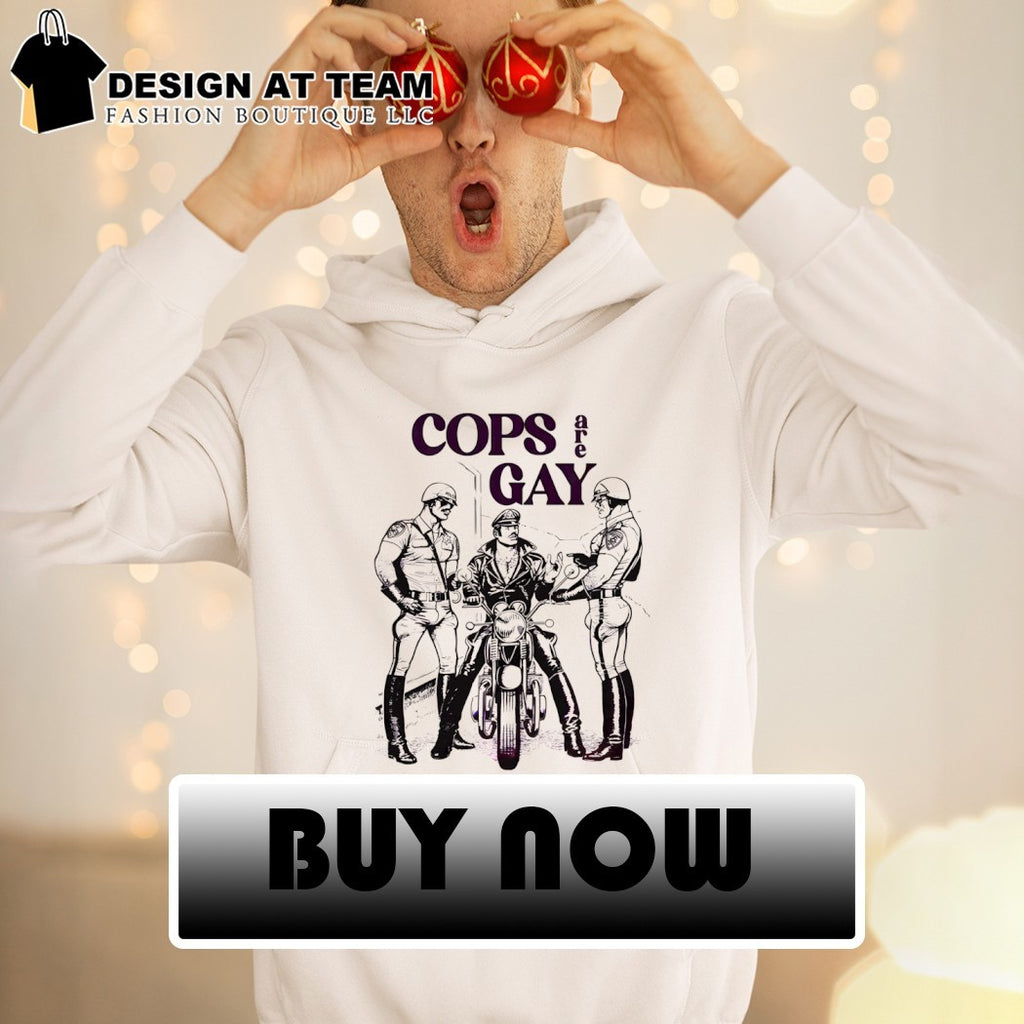 Cops are gay tom of finland graphic LGBT shirt