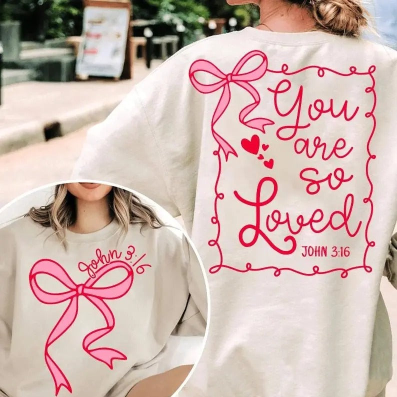 Coquette Bow You Are So Loved Sweatshirt, Jesus Valentine Shirt, Christian Valentine, Bible Verse Shirt, Christian...