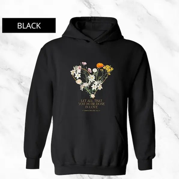 Corinthians Bible Verse, Let all that you do be done in love, Mother's day hoodie, Christian Tee, Birthday Gift, Disciple...