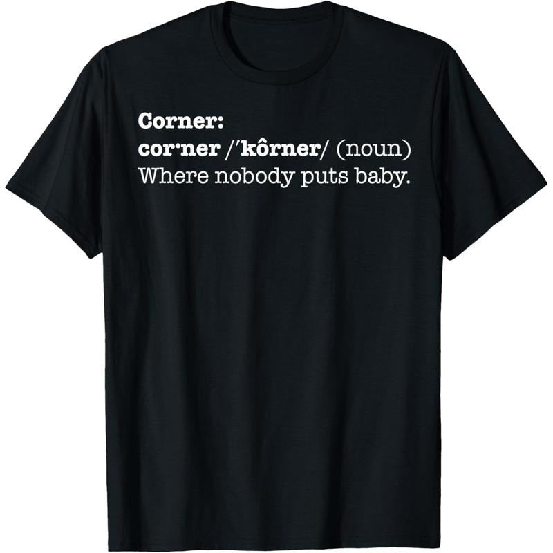 Corner Where Nobody Puts Baby Shirt | T-shirt Bad Place Gift T-Shirt  made in us Hoodie Sweatshirt | PrintMintTees.com