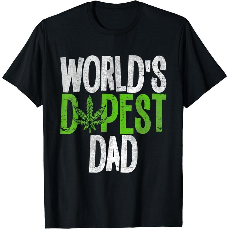 Cotton Short Sleeve Mens Worlds Dopest Dad Weed Cannabis Marijuana World's Father Day T-Shirt for Men Women Hoodie Sweatshirt