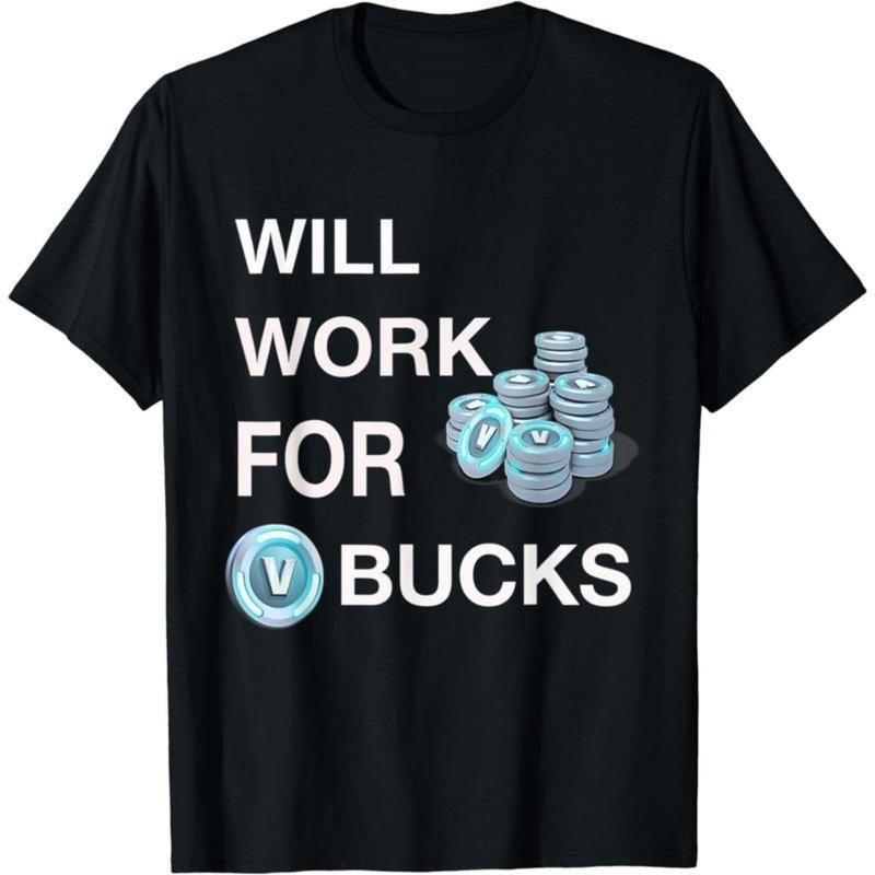 Cotton Short Sleeve Will Work For V Bucks Shirt Gamer Youth Shirt Funny Gamer T-Shirt For Men Women Hoodie Sweatshirt