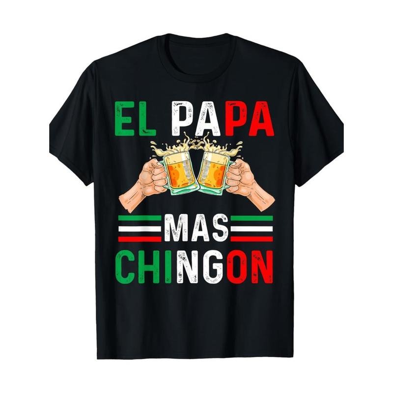 Cotton short sleeves El Papa Mas Chingon Funny Mexican Dad Gift Husband Regalo T-Shirt220g Shirt Hoodie Sweatshirt