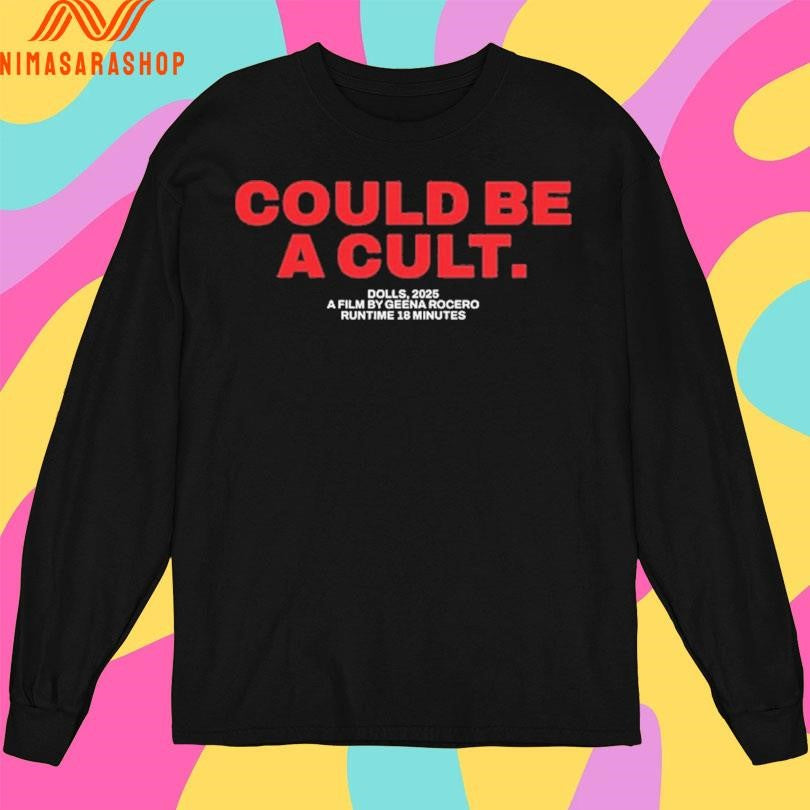 Could Be A Cult Dolls 2025 A Film By Geena Rocero Runtime 18 Minutes Shirts
