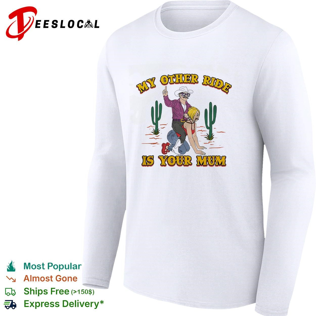 Cowboy woman desert cactus my other ride is your mum shirt
