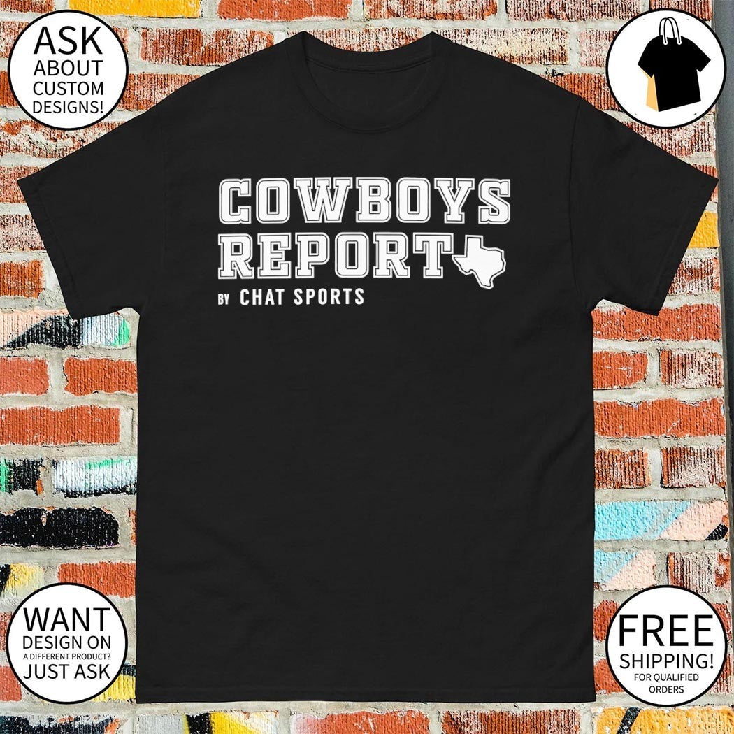 Cowboys Report by Chat Sports Dallas Cowboys Football Texas Map shirt