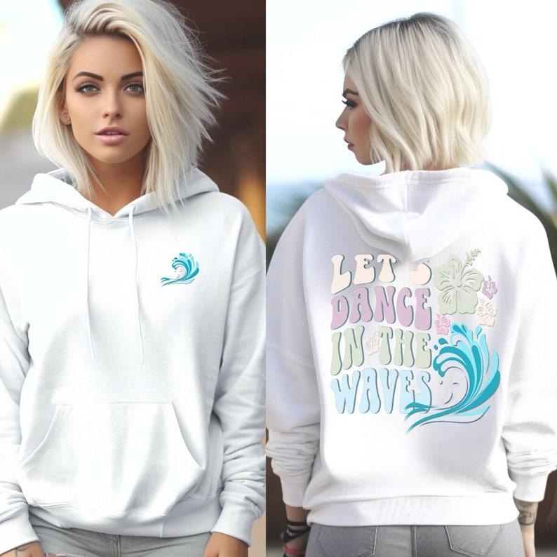 Cozy Aesthetic Trendy Beach Hoodie | Dance in the Waves Sweatshirt with Words On The Back | Summer Positivity Hoodie Shirt