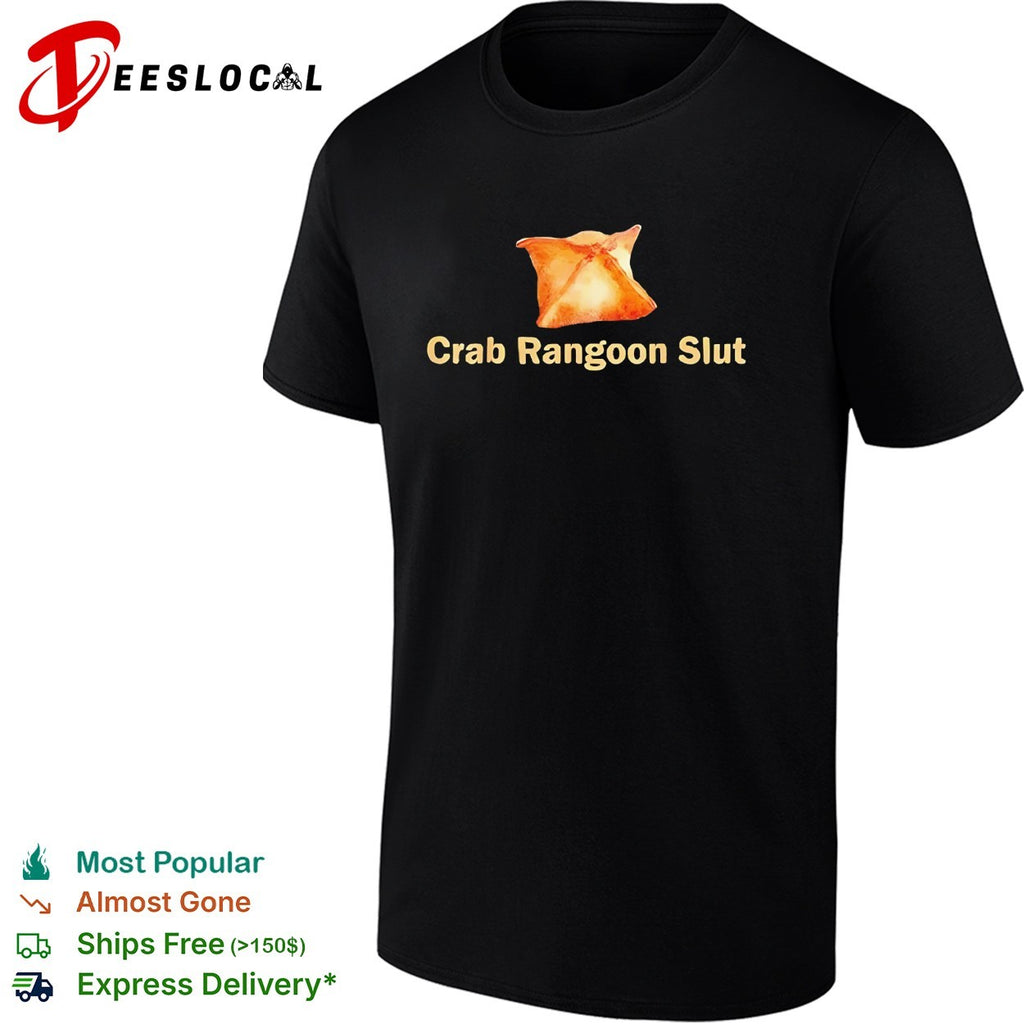 Crab Rangoon Slut shirt